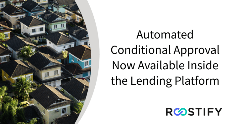 Roostify Makes Conditional Approval Available Inside the Lending Platform